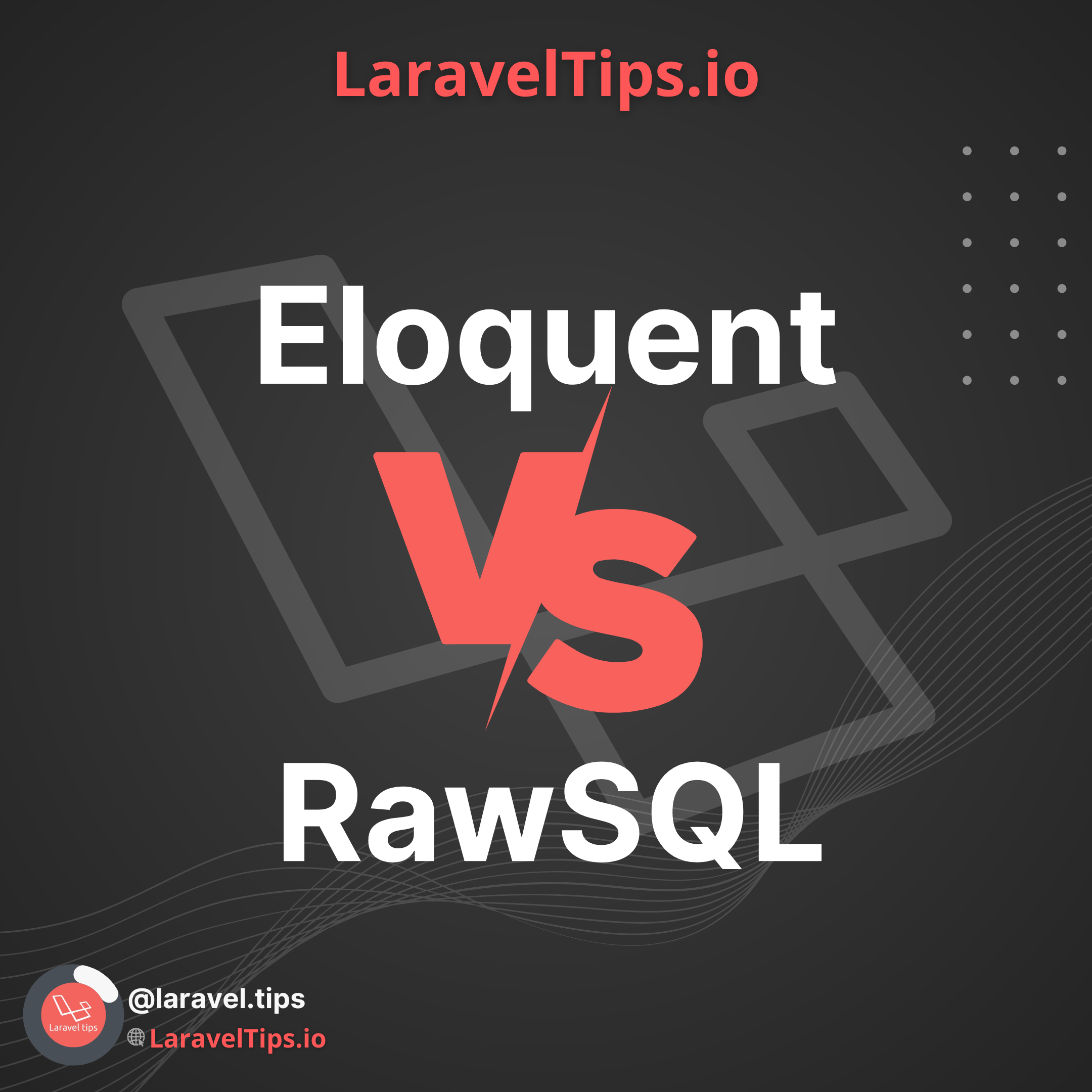 Eloquent or RawSQL in Laravel Which is Better for Your Application