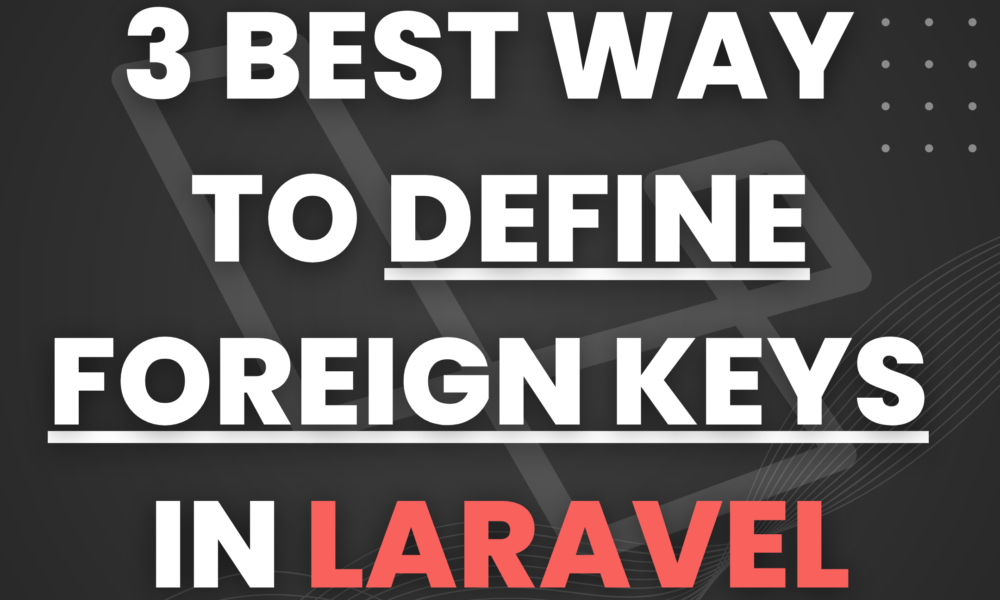 How to Define Eloquent Foreign Keys in Laravel Tips and Tricks