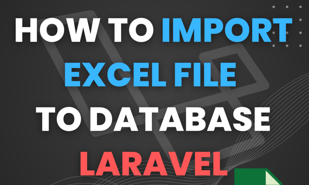 How to Import Excel File to Database with Mapping Laravel
