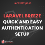 Laravel Breeze: Quick and Easy Authentication Setup