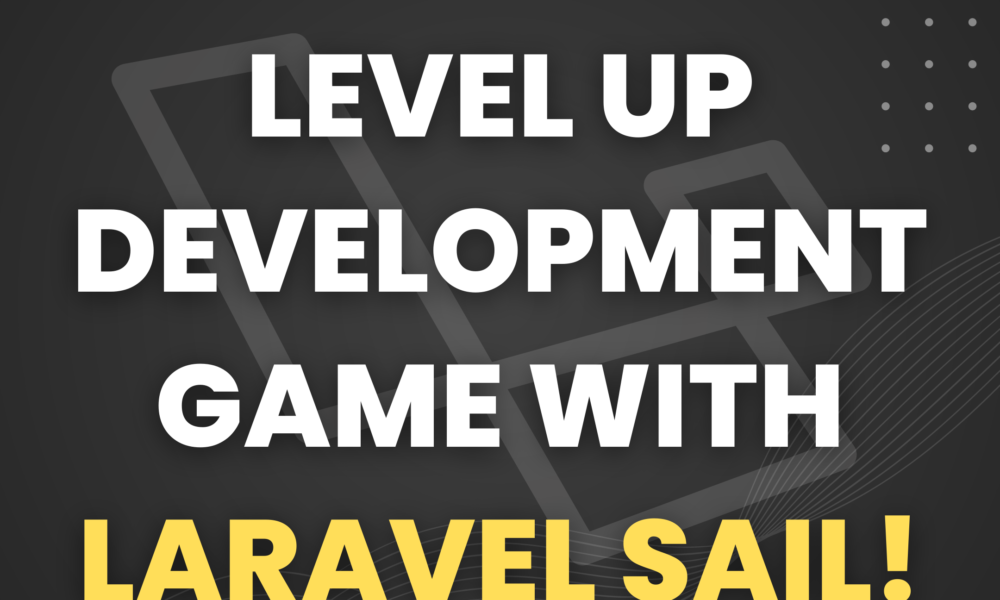 Laravel Sail: The Ultimate Tool for Streamlining Your Development