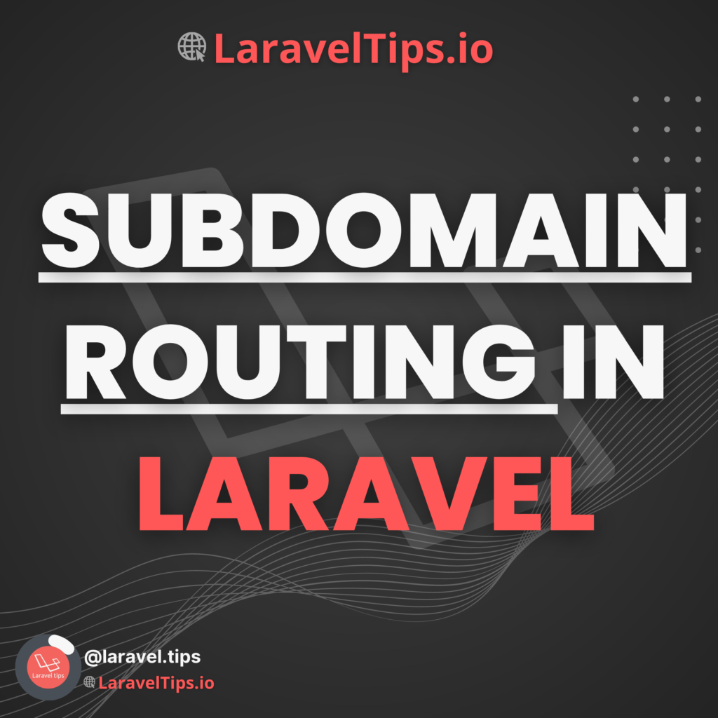 Exploring Advanced Subdomain Routing Techniques In Laravel: A Complete ...