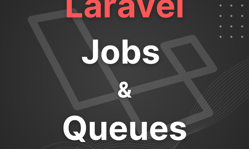 How to Use Laravel Jobs and Queues to Improve Your Application’s Performance