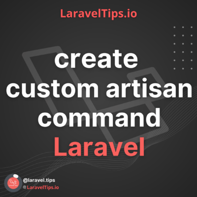 Laravel Artisan: The Ultimate Guide to Creating Custom Commands