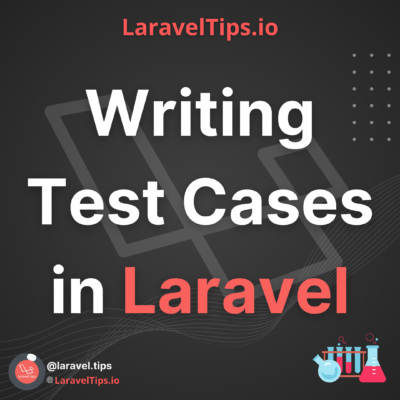 Writing Test Cases in Laravel