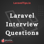 Laravel Interview Questions