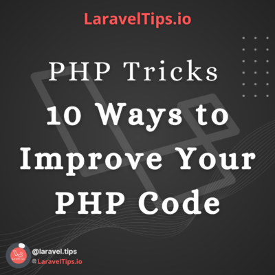 PHP Tricks 10 Ways to Improve Your PHP Code