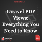 Laravel PDF Views Everything You Need to Know