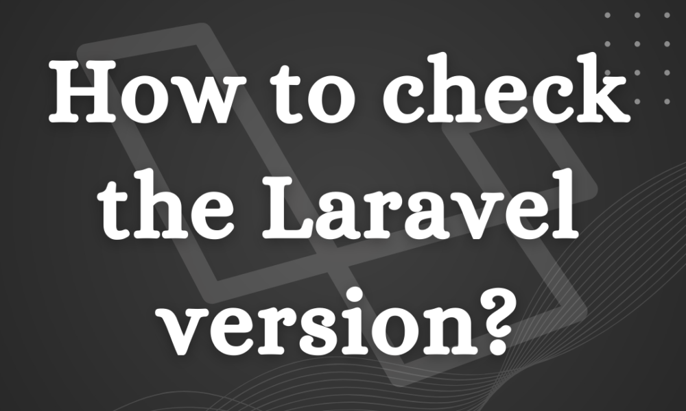 How to Check Laravel Version