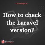 How to Check Laravel Version